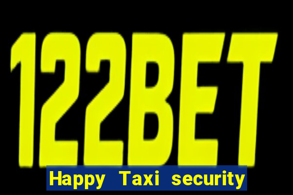 Happy Taxi security password road 96 happy